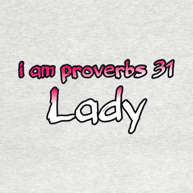 I am proverbs 31 Lady by Yachaad Yasharahla